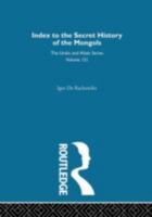 Index to the Secret History of the Mongols (Uralic & Altaic) 3112300742 Book Cover