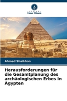Herausforderungen für die Gesamtplanung des archäologischen Erbes in Ägypten (German Edition) 6208607833 Book Cover