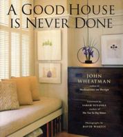 A Good House Is Never Done 1573247170 Book Cover