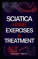 Sciatica Home Exercises & Treatment B086Y5JJCB Book Cover