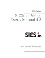 SICStus Prolog User’s Manual 4.3: Core reference documentation 3735737447 Book Cover