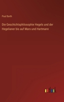 Die Geschichtsphilosophie Hegels Und Der Hegelianer Bis Auf Marx Und Hartmann 1247812715 Book Cover