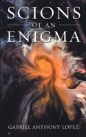 Scions of an Enigma B0CQRZYCD2 Book Cover