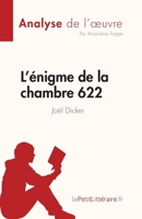 L'énigme de la chambre 622 de Joël Dicker (Analyse de l'œuvre): Résumé complet et analyse détaillée de l'oeuvre (Fiche de lecture) (French Edition) 2808023626 Book Cover