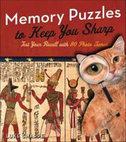 Memory Puzzles to Keep You Sharp: Test Your Recall with 80 Photo Games 1454926694 Book Cover