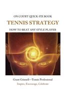Tennis Strategy: How to Beat Any Style Player - Quick-Fix Book 1514729717 Book Cover