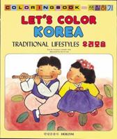 Let's Color Korea: Traditional Lifestyles 0930878949 Book Cover