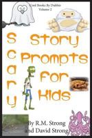 Scary Story Prompts for Kids 1534983708 Book Cover