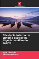 Eficiência interna do sistema escolar na Nigéria: análise de coorte (Portuguese Edition) 620892992X Book Cover