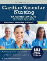 Cardiac Vascular Nursing Exam Review 2015: Test Prep Resource 1941759033 Book Cover