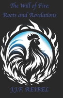 The Will of Fire: Roots and Revelations B0CWL95MVT Book Cover