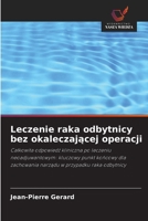 Leczenie raka odbytnicy bez okaleczającej operacji 620955489X Book Cover