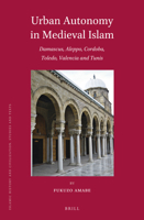 Urban Autonomy in Medieval Islam: Damascus, Aleppo, Cordoba, Toledo, Valencia and Tunis 9004310266 Book Cover