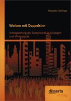 Werben Mit Doppelsinn: Ambiguierung ALS Sprachspiel in Anzeigen Und Werbespots 3954251949 Book Cover