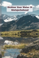 Dichten Voor Water IX: Gletsjerbehoud (Wereld Water Dag - Dichtfestival) (Dutch Edition) B0F1TTWKXX Book Cover