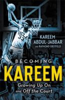 Becoming Kareem: Growing Up on and Off the Court 031655541X Book Cover