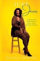 Just Jesus: Empowering Devotionals on Grace, Truth, Freedom, and Love B0BD2CQJFP Book Cover