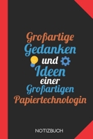 Großartige Gedanken einer Papiertechnologin: Notizbuch mit 120 Linierten Seiten im Format A5 (6x9 Zoll) (German Edition) 1676133801 Book Cover