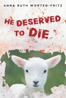 He Deserved to Die 1638608776 Book Cover