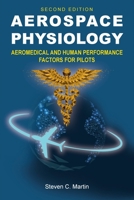 Aerospace Physiology (Second Edition): Aeromedical and Human Performance Factors for Pilots 1662935714 Book Cover