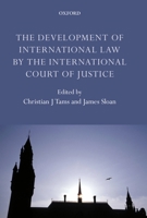 The Development of International Law by the International Court of Justice 0199653216 Book Cover