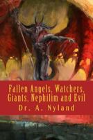 Fallen Angels, Watchers, Giants, Nephilim and Evil 1461168368 Book Cover