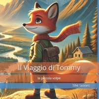 Il Viaggio di Tommy la Piccola Volpe (Italian Edition) B0DX7KX2QQ Book Cover