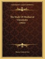 The Study Of Mediaeval Chronicles 1246564343 Book Cover