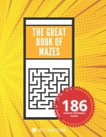The Great Book of Mazes - 186 Mazes - From Easy Level to Mission Impossible Level B099THLCTB Book Cover