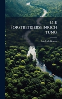 Die Forstbetriebseinrichtung (German Edition) 1023899655 Book Cover