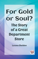 For Gold or Soul? The Story of a Great Department Store 9361420291 Book Cover