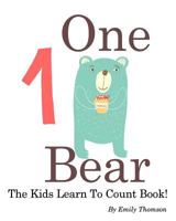 One Bear: The Kids Learn To Count Book 1497427649 Book Cover