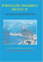 Portugues Dinamico Seculo 21: Uma Maneira Facil de Aprender Portugues, Conhecendo o Brazil, seus Costumes e sua Gente 1594576912 Book Cover