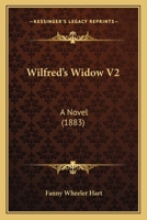 Wilfred's Widow V2: A Novel 1165158337 Book Cover