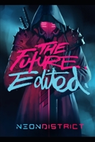 Neon District: The Future. Edited. 1650577354 Book Cover