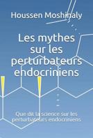 Les mythes sur les perturbateurs endocriniens: Que dit la science sur les perturbateurs endocriniens 1094957119 Book Cover