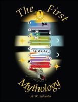 The First Mythology 1425164692 Book Cover