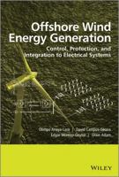 Offshore Wind Energy Generation: Control, Protection, and Integration to Electrical Systems 1118539621 Book Cover