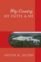 My Country, My Faith, & Me 1478788534 Book Cover