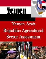 Yemen Arab Republic: Agricultural Sector Assessment 1523674385 Book Cover