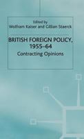 British Foreign Policy, 1955 64: Contracting Options 0333681932 Book Cover