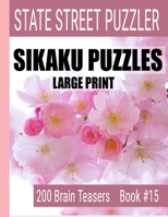 Sikaku Puzzles: Large Print 200 Brain Teaser Book #15: Fun Filled Puzzles and Solutions for Beginners and Up 1686462751 Book Cover