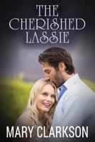 The Cherished Lassie 1523400625 Book Cover