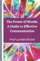 The Power of Words: A Guide to Effective Communication B0C9S7P58Z Book Cover