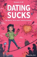 Dating Sucks: The Brutal Truth About Modern Romance B0FQPTJCT4 Book Cover