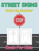 Street Signs Color By Number Book for Kids: Traffic Sign, Icon, Symbol colour by Number and activity books for kids ages 2-4 and 4-8 Vol-1 B0948MX2SN Book Cover