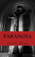 Paranoia: A Collection of Thought Provoking Poetry by Jason Dean. 1539756831 Book Cover