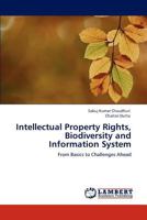 Intellectual Property Rights, Biodiversity and Information System: From Basics to Challenges Ahead 3845474114 Book Cover