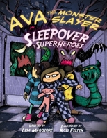Ava the Monster Slayer: Sleepover Super Heroes 1510780920 Book Cover
