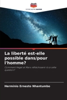 La liberté est-elle possible dans/pour l'homme?: Comment Hegel et Marx réfléchissent-ils à cette question? (French Edition) 6207669800 Book Cover